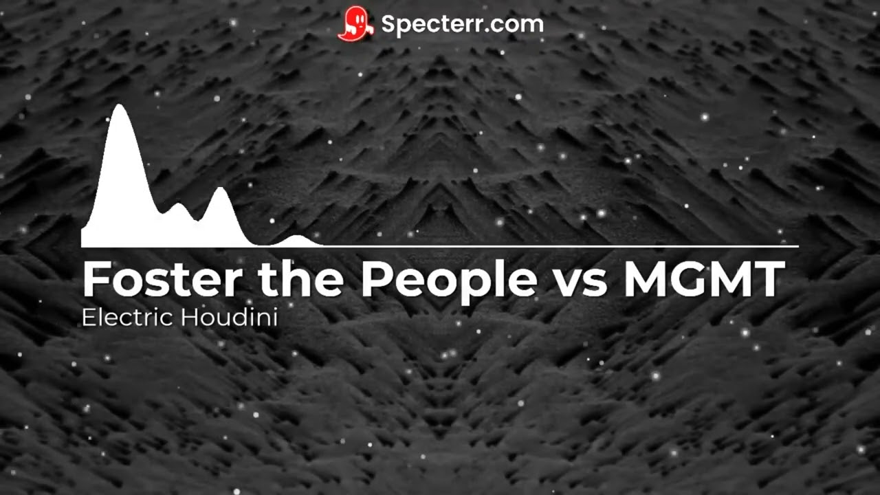 Electric Houdini (Foster the People vs MGMT Mashup)