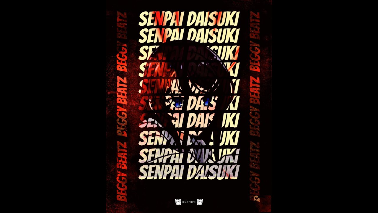 SENPAI DAISUKI (Prod. By BEGGY BEATZ) | © KMusic BeatZ - YouTube