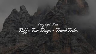 Riffs For Days - TrackTribe | No Copyright Music