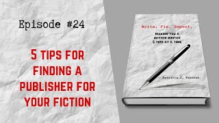 5 TIPS FOR FINDING A PUBLISHER FOR YOUR FICTION