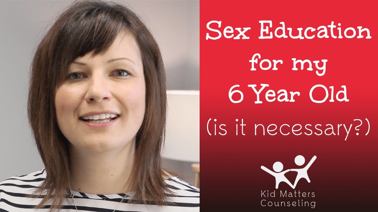 Healthy Sexual Education for Your 6 Year Old | Kid Matters Counseling