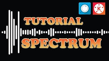 TUTORIAL SPECTRUM || CARA MUDAH MEMBUAT VIDEO SPECTRUM DI KINEMASTER DAN AVEE PLAYER