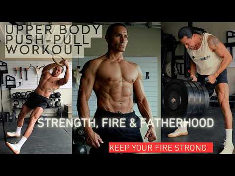 Upper Body Push-Pull Workout | Strength, Fire & Fatherhood | KYFS
