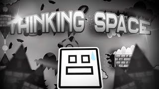 [NEW HARDEST] Thinking Space 100% by HidekiX (TOP 109)