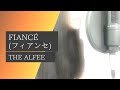 『Fiancé(カバー)』THE ALFEE ジ・アルフィー 高見沢俊彦(TAKAMIY)(クラシック風アレンジ)