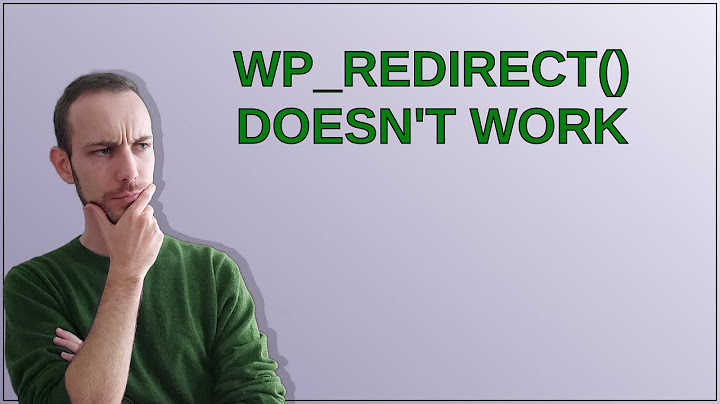 Lỗi không dùng wp_redirect trong wordpress được