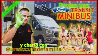 Esta LOCURA DE FAMILIA me trae su FORD TRANSIT MINIBUS y LES BOMBARDEO A PREGUNTAS ❓