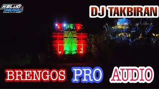 DJ TAKBIRAN JINGGLE BRENGOS PRO AUDIO BASS TENDANGAN BANTENG