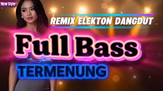 Dj Remix Elekton Lulo | Termenung | Versi Org Musik Audio | Full Bass