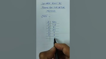 Square Root of 324 by Prime factorisation Method