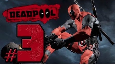 Deadpool: Walkthrough Part 3