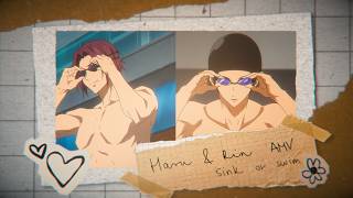 [GT] Haru & Rin AMV - [SINK OR SWIM]