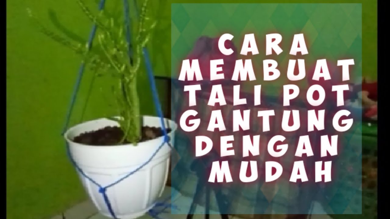  cara  membuat  tali  pot  gantung  dengan mudah menggunakan 