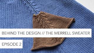Behind the Design // The Merrell Sweater: Episode 2