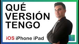 Como Saber Que Version De Ios Tiene Mi Iphone