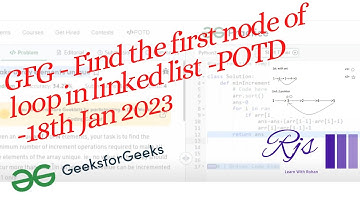 GFG - Find the first node of loop in linked list- 18_Jan_2023 || POTD || Geeksforgeek || Rohan Shah