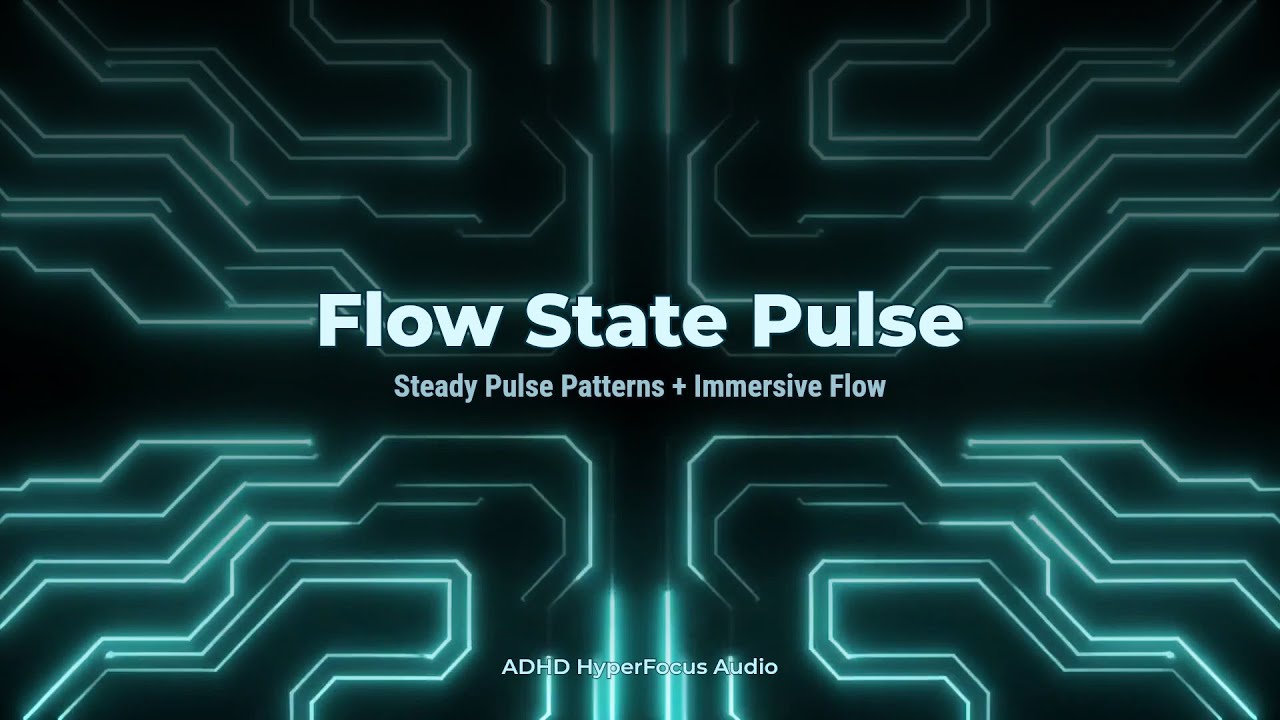 Flow State Pulse 🔄｜Steady Pulse Patterns for Focus｜ADHD Focus Music