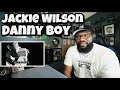 Jackie Wilson - Danny Boy | REACTION