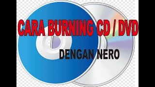 HOW TO BURNING CD-DVD with NERO
