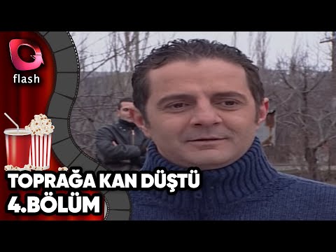 Toprağa Kan Düştü 4.Bölüm - Flash Tv Dizi