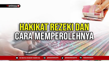 HAKIKAT REZEKI DAN CARA MEMPEROLEHNYA - BUYA SYAKUR YASIN