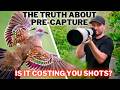 Pre-Capture: The TRUTH Nobody Tells You!