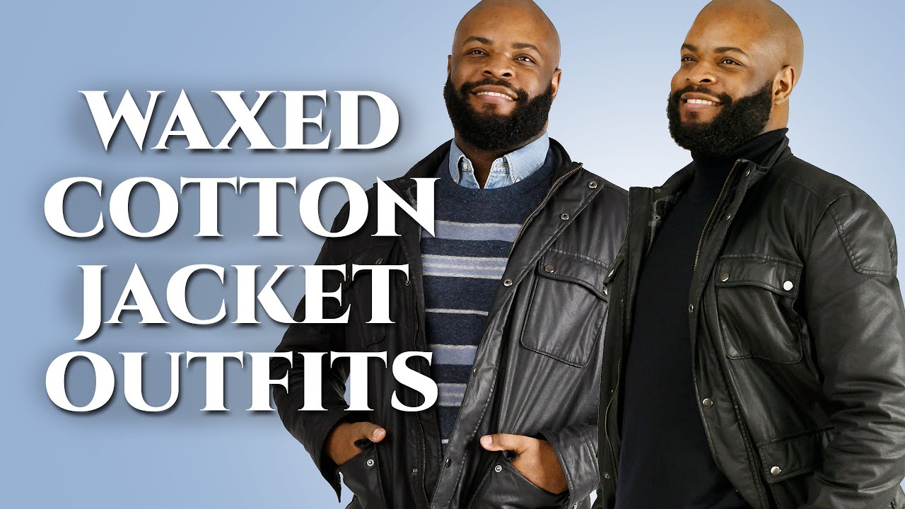 8 Outfit Ideas for Men's Waxed Cotton Jackets - YouTube