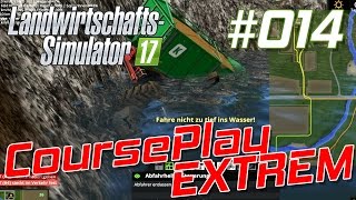 CoursePlay EXTREM LS17 #014 - Traktor will baden - Goldcrest Valley Staffel 01