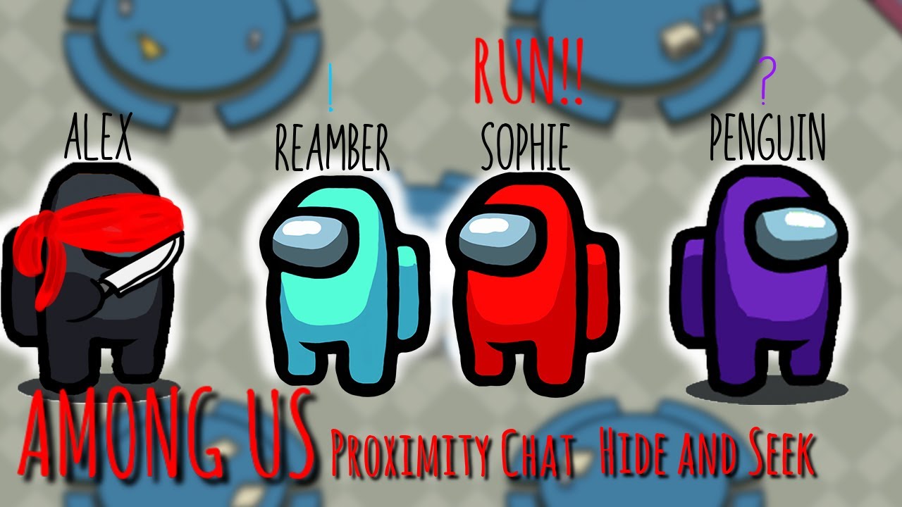 WE PLAYED HIDE AND SEEK WITH PROXIMITY CHAT IN AMONG US!!!