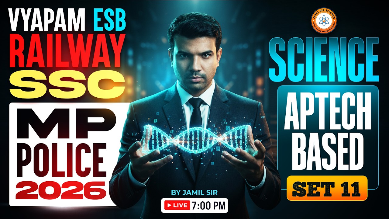 VYAPAM (ESB) , RAILWAY , SSC , MP POLICE 2026 | APTECH BASED SCIENCE Set 11 By Jamil Sir Science