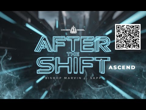 After The Shift: Ascend | Bishop Marvin Sapp | 28 Sep 2025