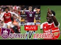 ​2-0 ARSENAL vs BURNLEY ​💥 LIVE WATCH ALONG! (Premier League Match) | Fan Reaction
