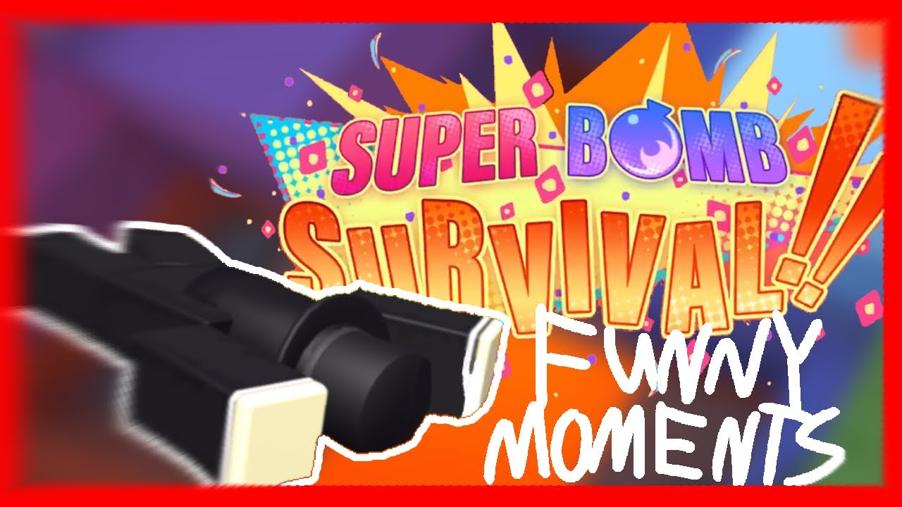 Super Bomb Survival Funny Moments ROBLOX YouTube 