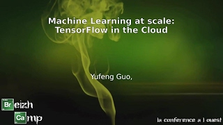 Machine Learning at scale: TensorFlow in the Cloud (Yufeng Guo)