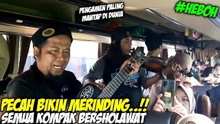 PENGAMEN BUS SHOLAWATAN!! Menghebohkan seluruh jamaah, semua bersholawat