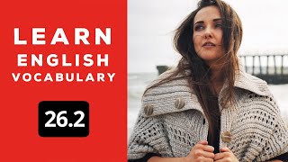 Learn English Vocabulary Daily  #26.2 - British English Podcast
