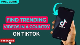 How to Find Top Trending Videos in a Particular Country on Tiktok in 2024