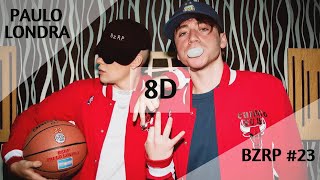 PAULO LONDRA || BZRP Music Sessions #23 (8D Audio | Use audífonos 🎧)