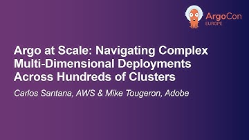 Argo at Scale: Navigating Complex Multi-Dimensional Deployments Across H... C. Santana & M. Tougeron