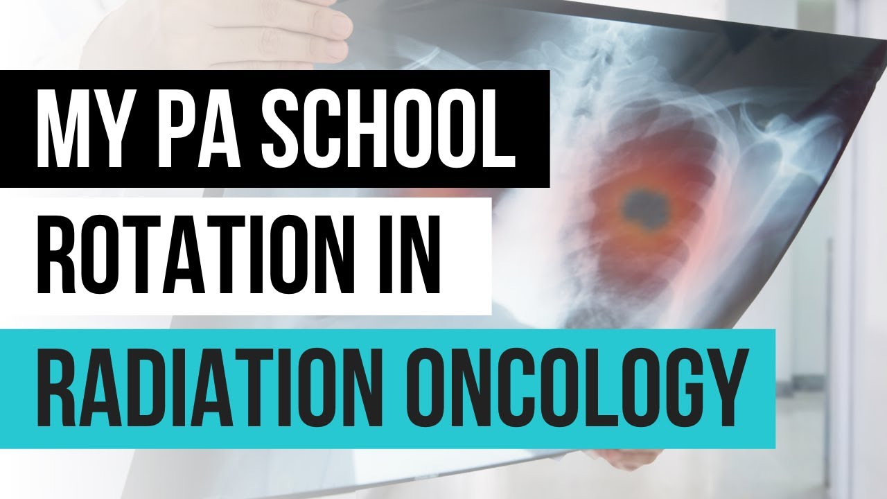 My PA School Rotation in Radiation Oncology - YouTube