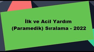 İlk ve Acil Yardım Paramedik Bölümü Sıralaması ve Netleri - 2022 TYT