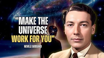 Neville Goddard - The Secret To Change Your Life: Make The Universe Respond