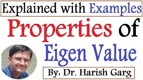 Properties of Eigen Values and Vectors