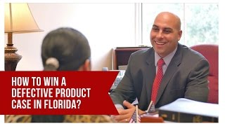 How To Win Defective Product Case In Florida?