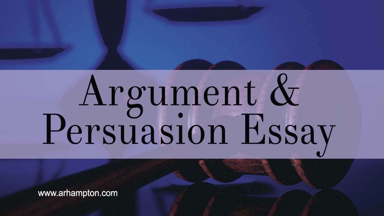 argument and persuasion essay