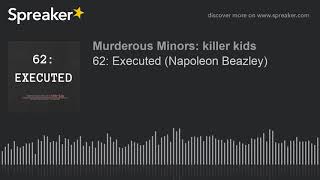 62: Executed (Napoleon Beazley) (part 2 of 3)