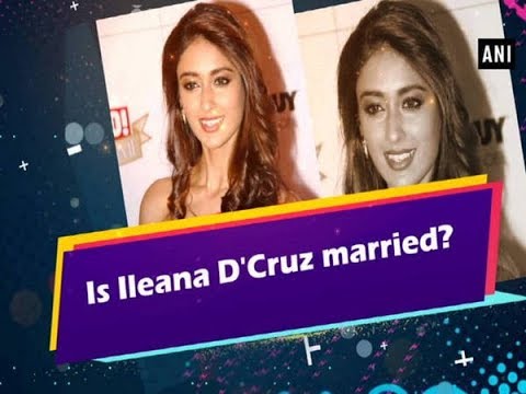 Is Ileana D'Cruz married? - Maharashtra News