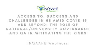 INQAAHE Webinar #2 - Access to, success and challenges in higher education amid COVID-19 and beyond