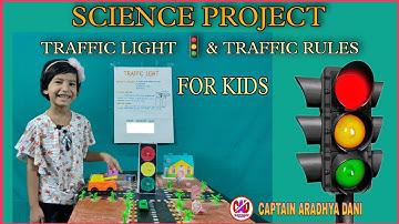 Science Project :Traffic Light & Traffic Rule | Science Exhibition for Kids | Captain Aradhya Dani |