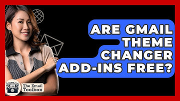 Are Gmail Theme Changer Add-ins Free? - TheEmailToolbox.com